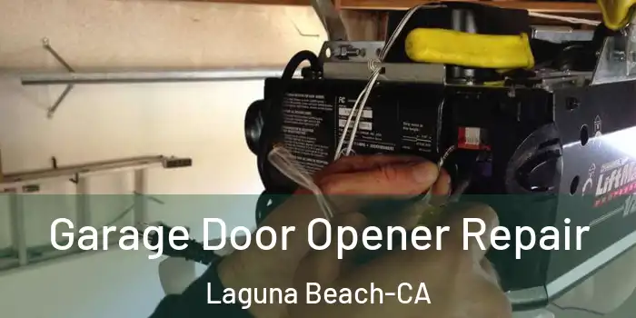 Garage Door Opener Repair Laguna Beach-CA