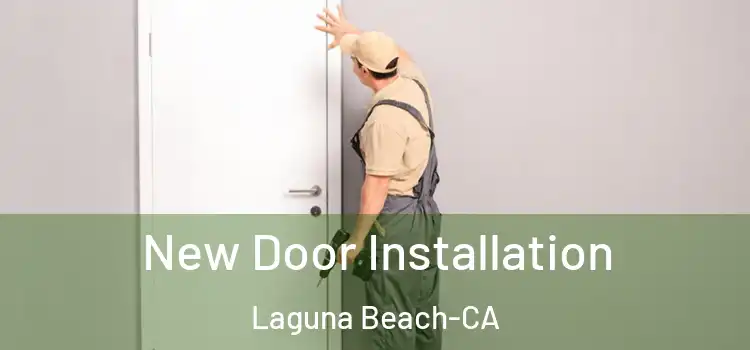 New Door Installation Laguna Beach-CA