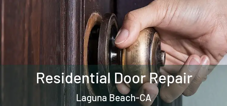 Residential Door Repair Laguna Beach-CA