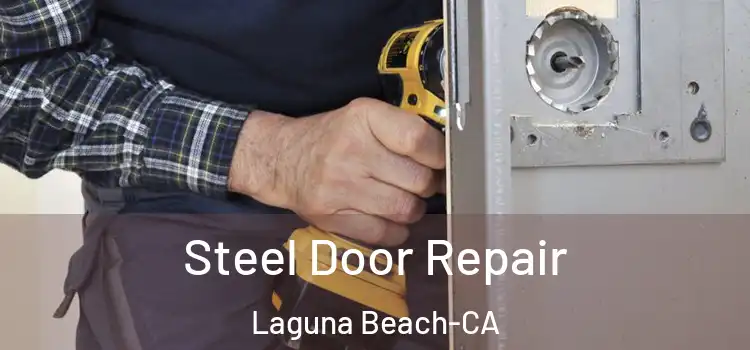 Steel Door Repair Laguna Beach-CA