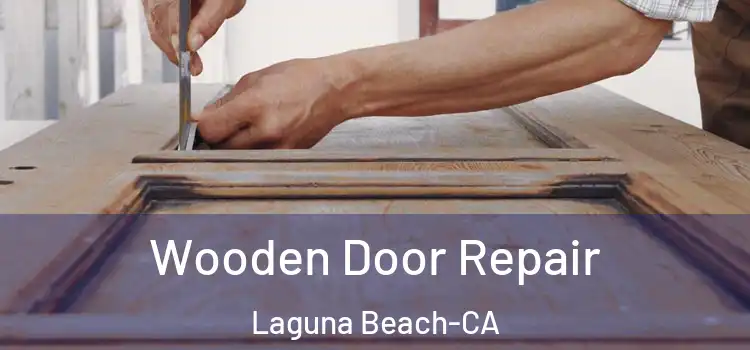 Wooden Door Repair Laguna Beach-CA